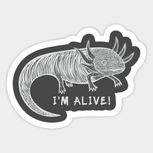 Axolotl - I'm Alive! - endangered animal design Sticker